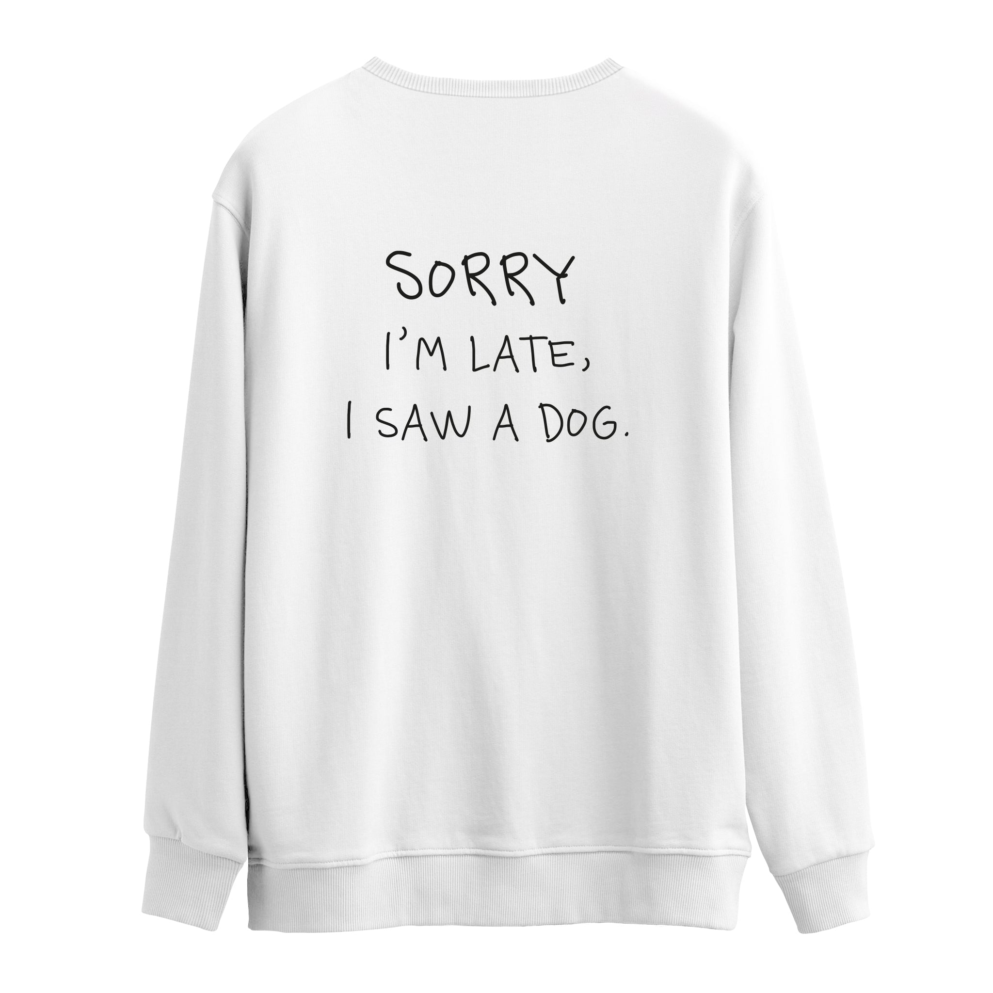 Sorry I'm Late | Sweatshirt