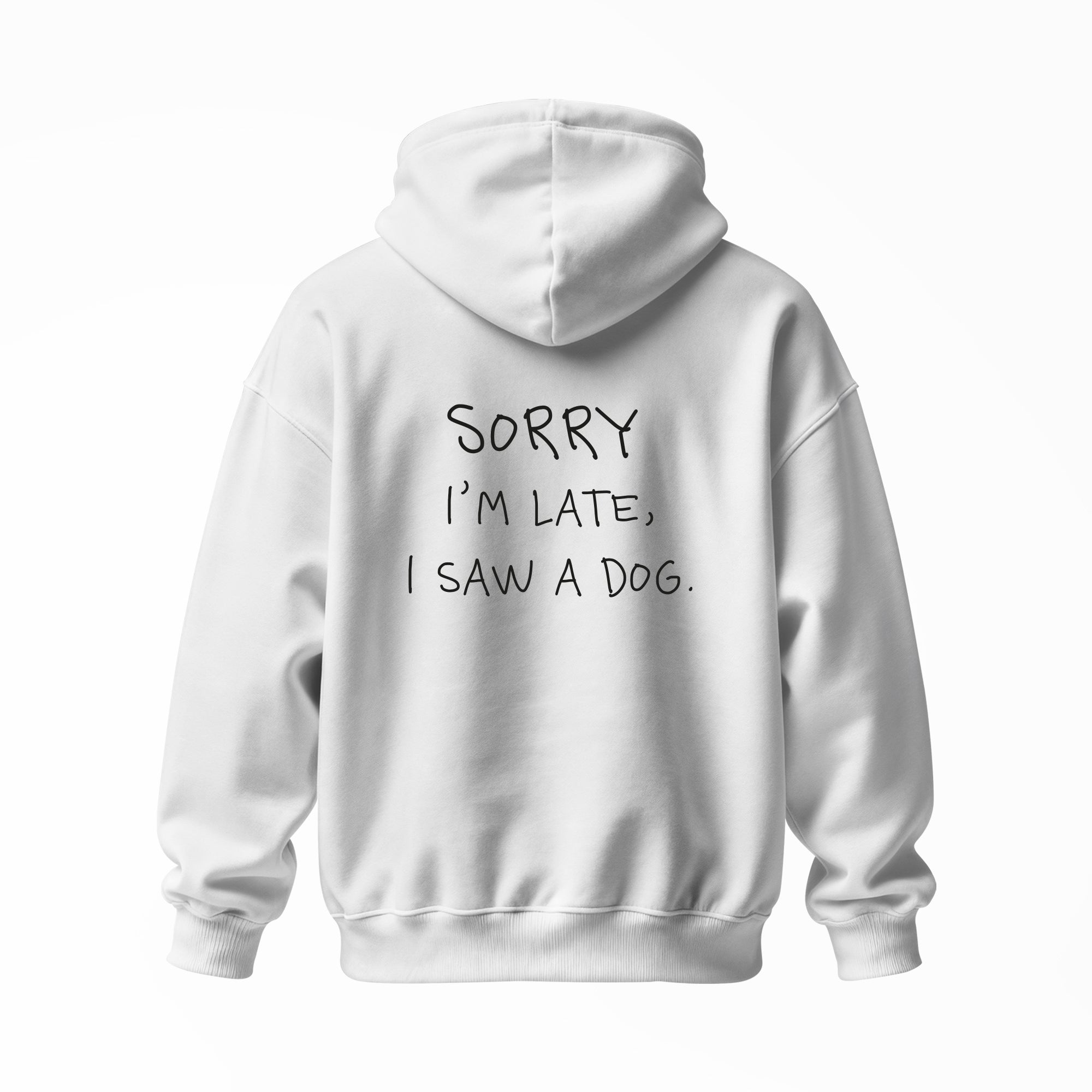Sorry I'm Late | Hoodie