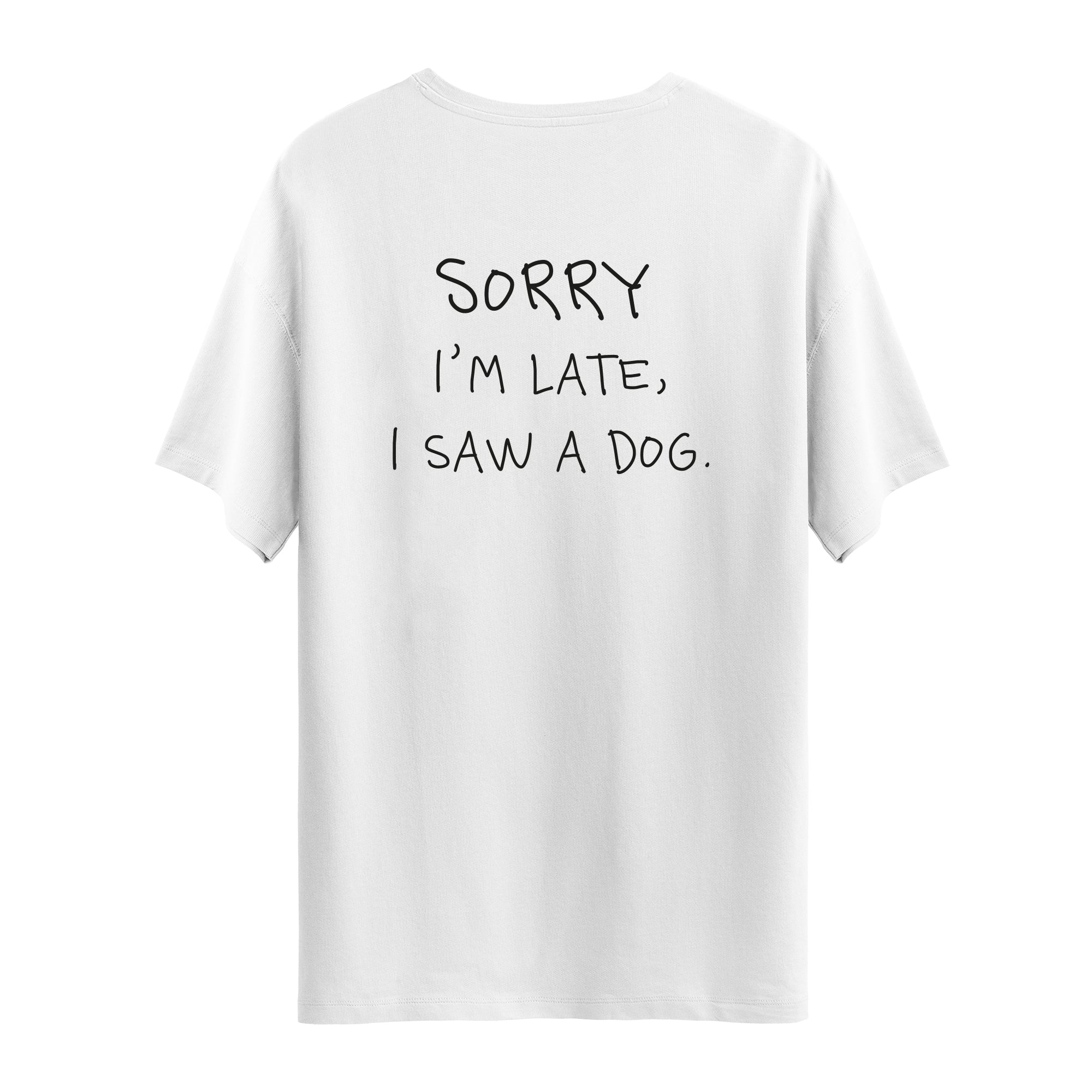 Sorry I'm Late | T-Shirt